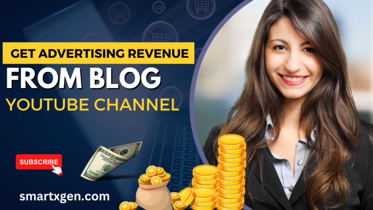 Get Advertising Revenue from Your Blog or YouTube Channel