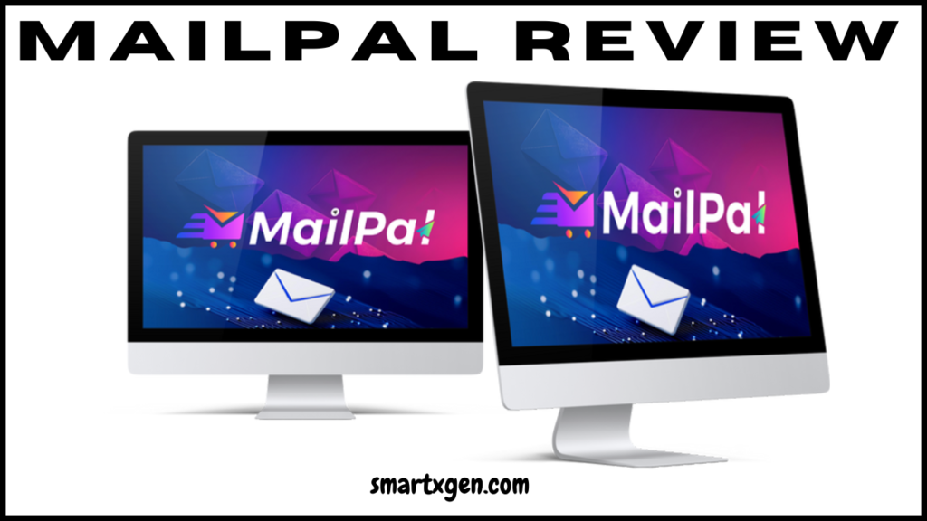 MailPal Review: Unlimited Email Sends to Unlimited Subscribers